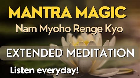 Through this mantra we dedicate and surrender to the Almighty- the Supreme Power which relaxes the mind and body. . Nam myoho renge kyo chanting 10 minutes
